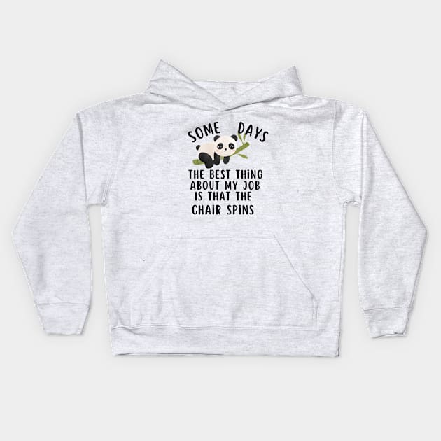 Some Days The Best Thing About My Job 4 Kids Hoodie by Dippity Dow Five